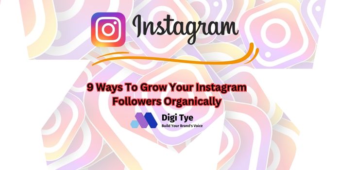9 Ways To Grow Your Instagram Followers Organically